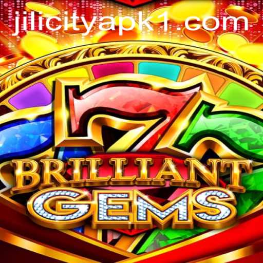 Discovering the Exciting World of BrilliantGems and JILI City APK