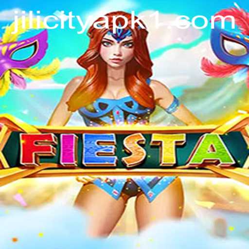 Exploring Fiesta: The Exciting World of JILI City APK