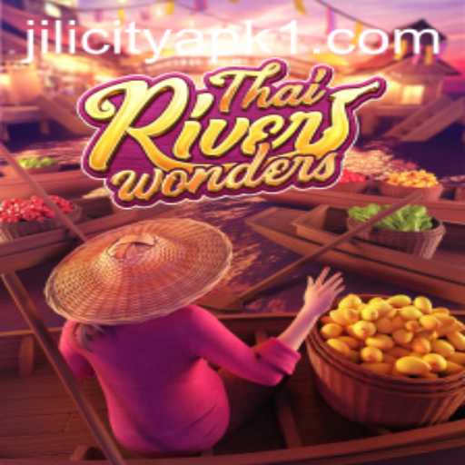 Exploring the Wonders of 'ThaiRiverWonders' and the Role of JILI City APK